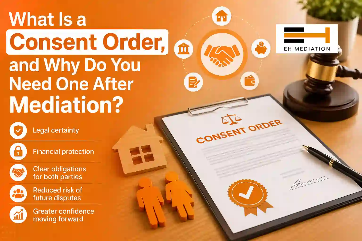 What Is a Consent Order, and Why Do You Need One After Mediation Sawston?